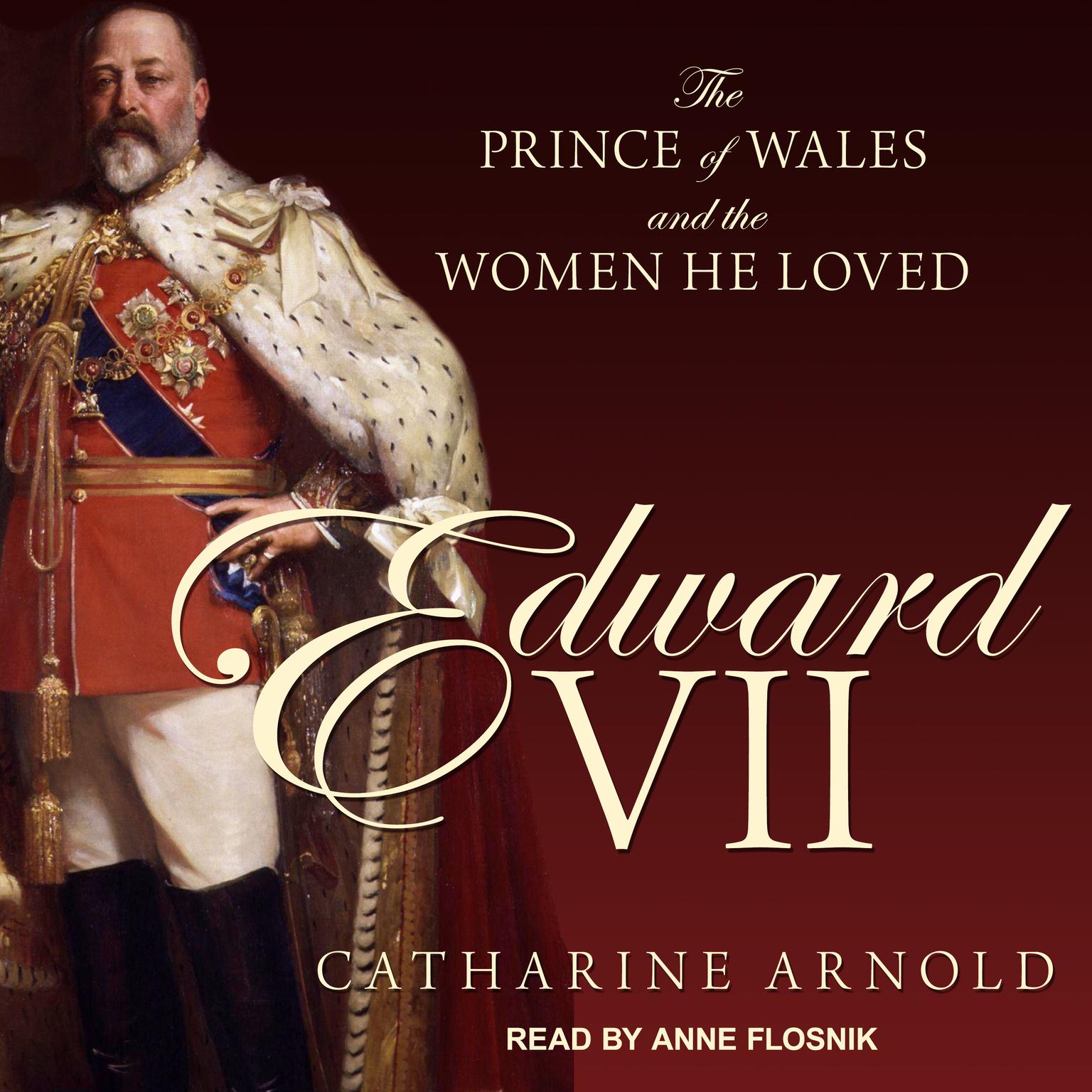 Edward VII: The Prince of Wales and the Women He Loved Audiobook, by Catharine Arnold