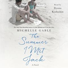 The Summer I Met Jack: A Novel Audiobook, by Michelle Gable