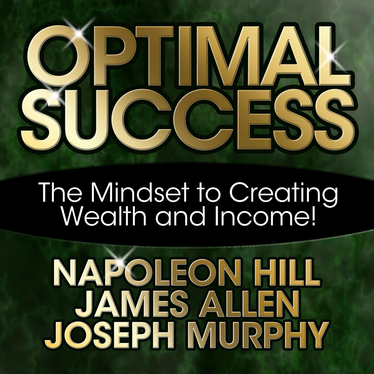 Optimal Success: The Mindset to Creating Wealth and Income! Audiobook, by James Allen