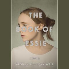 The Book of Essie: A novel Audiobook, by 