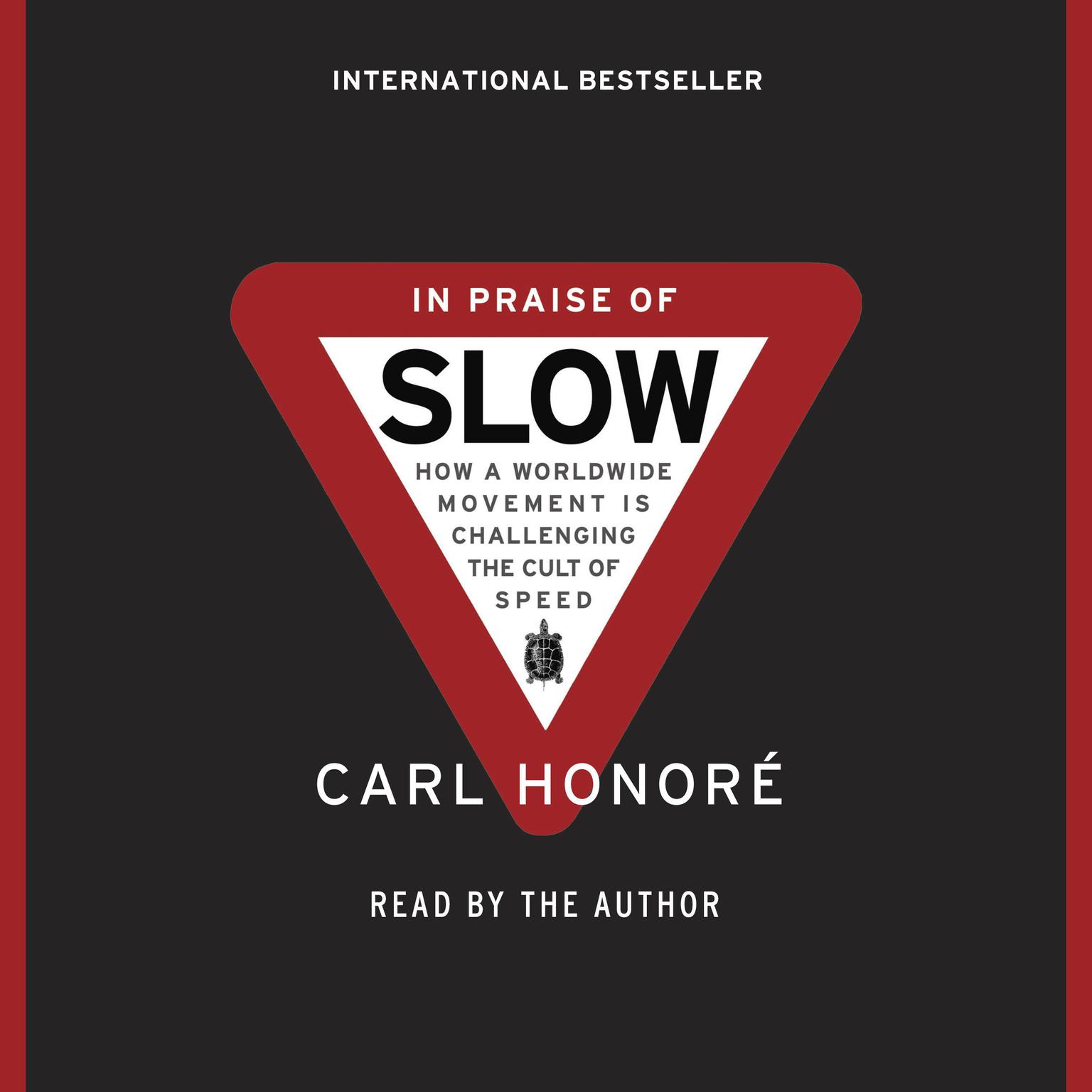 In Praise of Slow: How a Worldwide Movement Is Challenging the Cult of Speed Audiobook, by Carl Honoré
