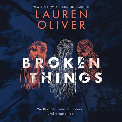 Broken Things Audiobook, by Lauren Oliver