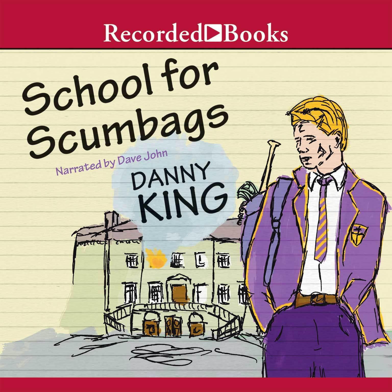 School for Scumbags Audiobook, by Danny King