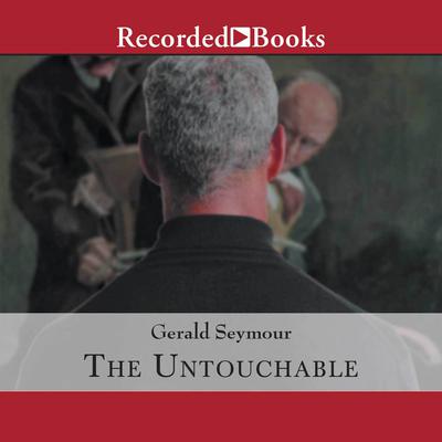 The Untouchable Audiobook, by Gerald Seymour