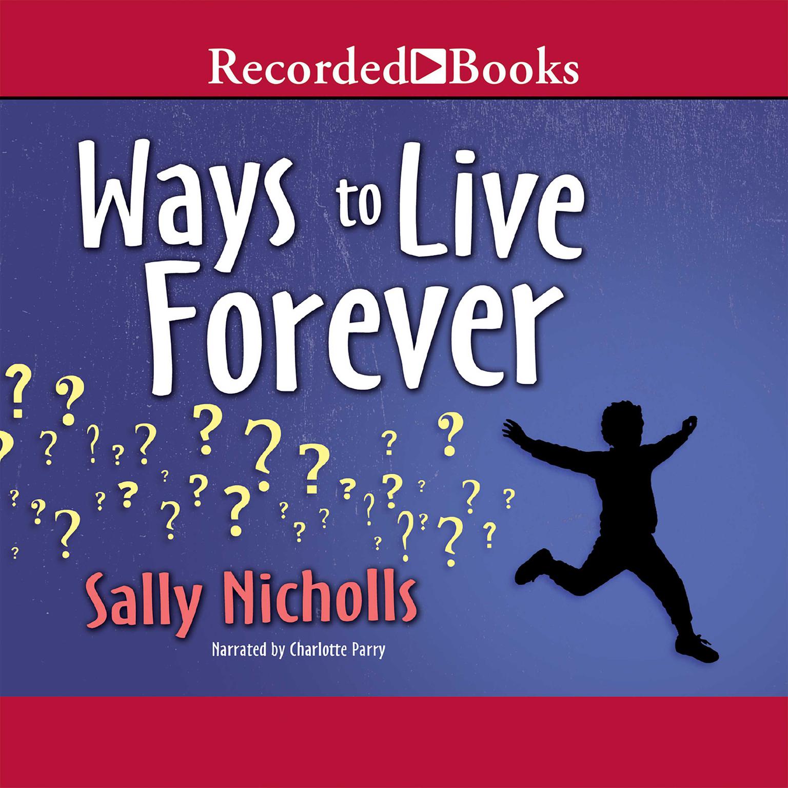 Ways to Live Forever Audiobook, by Sally Nicholls