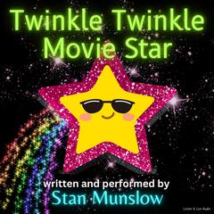 Twinkle Twinkle Movie Star Audiobook, by Stan Munslow