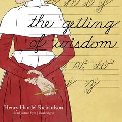 The Getting of Wisdom Audiobook, by Henry Handel Richardson