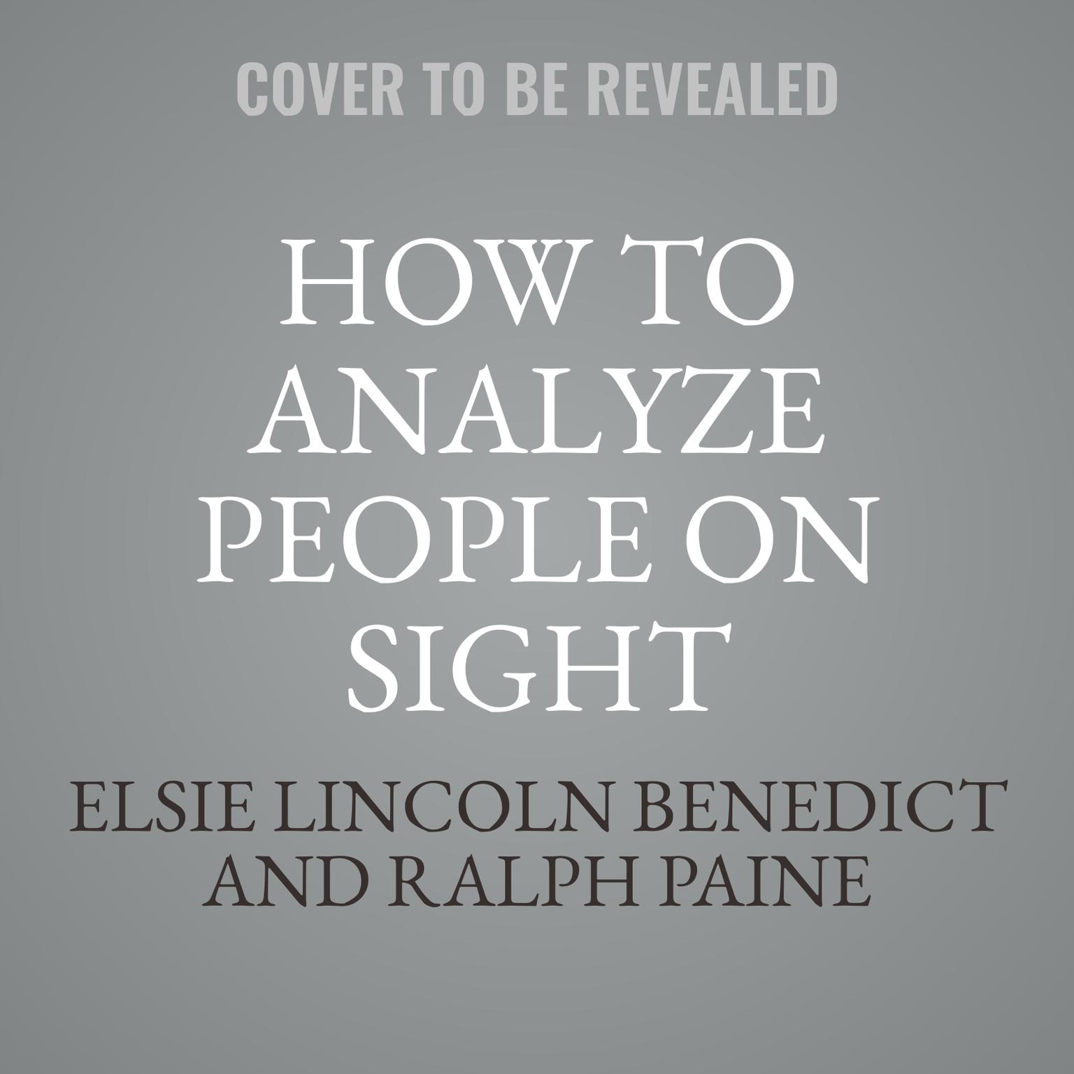 How to Analyze People on Sight through the Science of Human Analysis: The Five Human Types Audiobook, by Elsie  Lincoln Benedict