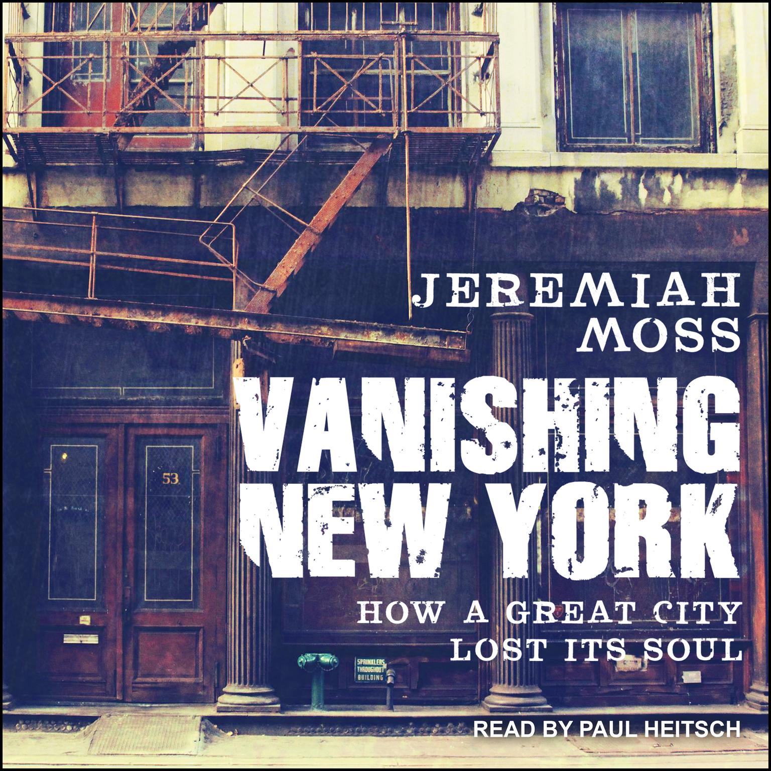 Vanishing New York: How a Great City Lost Its Soul Audiobook, by Jeremiah Moss