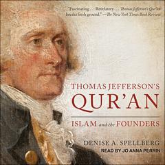 Thomas Jeffersons Quran: Islam and the Founders Audiobook, by Denise A. Spellberg