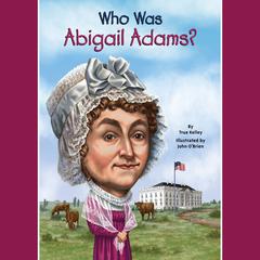 Who Was Abigail Adams? Audiobook, by 