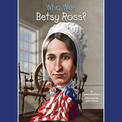 Who Was Betsy Ross? Audiobook, by James Buckley
