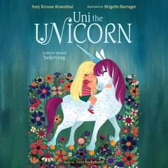 Uni the Unicorn Audiobook, by Amy  Krouse Rosenthal
