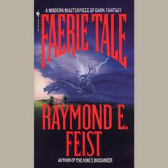 Faerie Tale Audiobook, by Raymond E. Feist