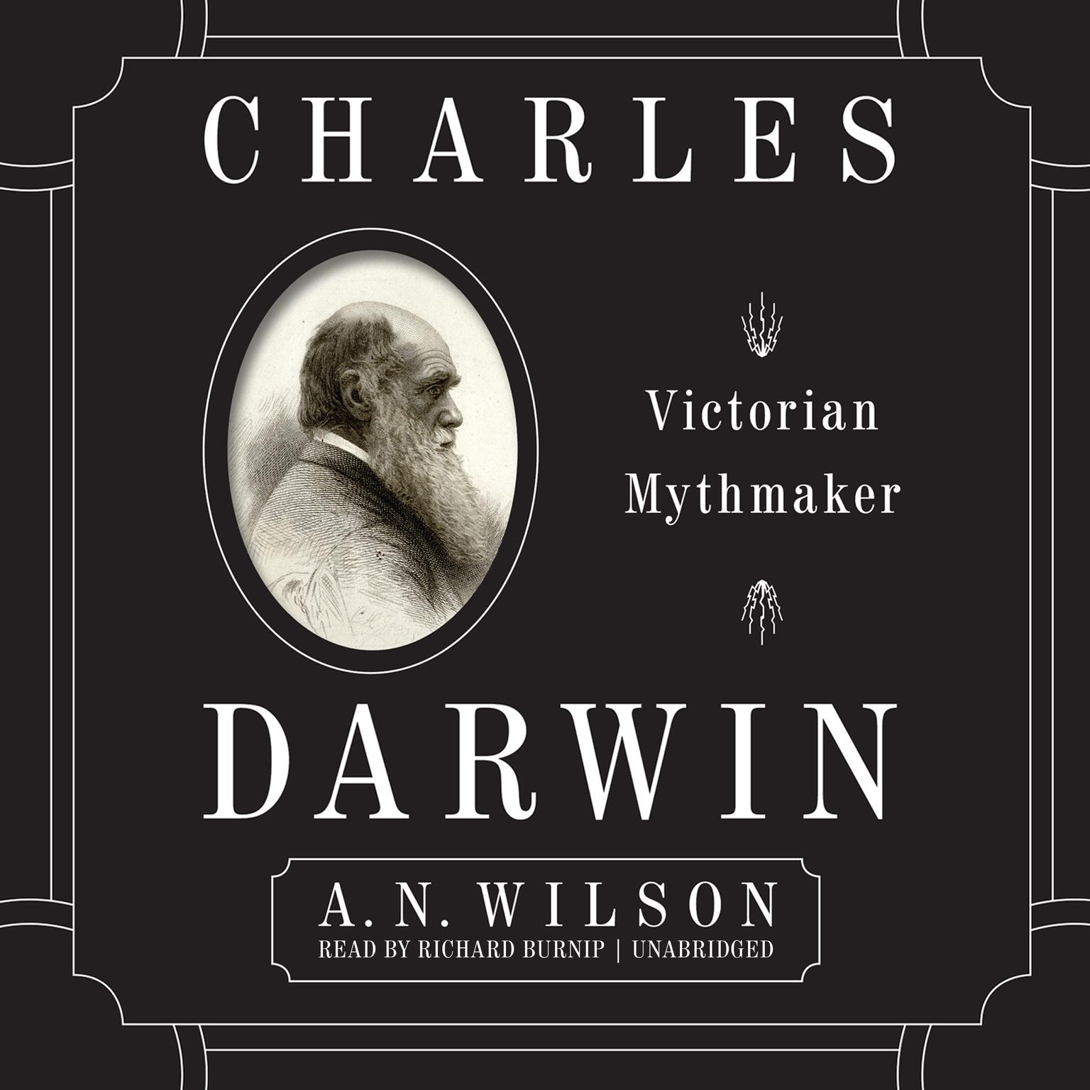 Charles Darwin: Victorian Mythmaker Audiobook, by A. N. Wilson