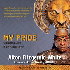 My Pride: Mastering Life’s Daily Performance Audiobook, by Alton Fitzgerald White