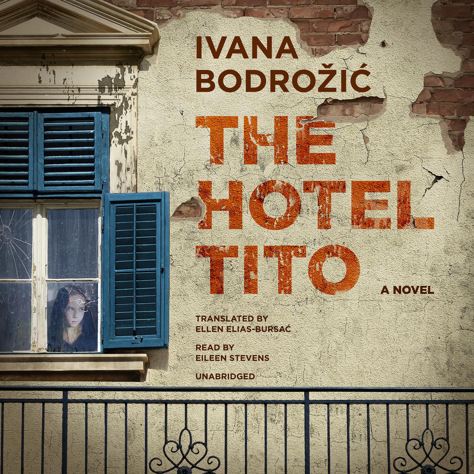 The Hotel Tito: A Novel Audiobook, by Ivana Bodrožić