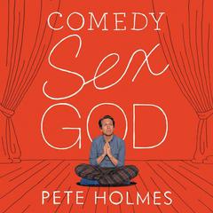 Comedy Sex God Audiobook, by Pete Holmes