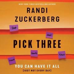 Pick Three: You Can Have It All (Just Not Every Day) Audiobook, by 