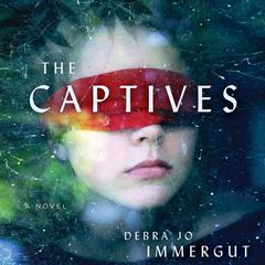 The Captives: A Novel Audiobook, by Debra Jo Immergut
