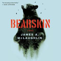 Bearskin: A Novel Audiobook, by James A. McLaughlin