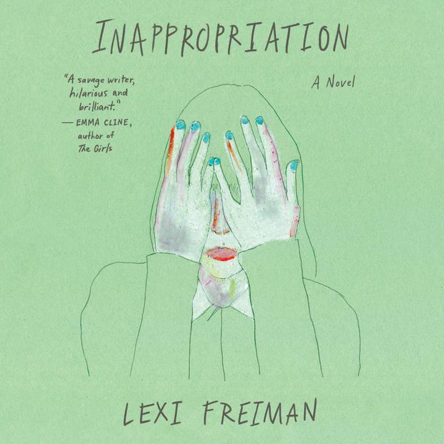 Inappropriation: A Novel Audiobook, by Lexi Freiman