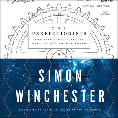 The Perfectionists: How Precision Engineers Created the Modern World Audiobook, by 