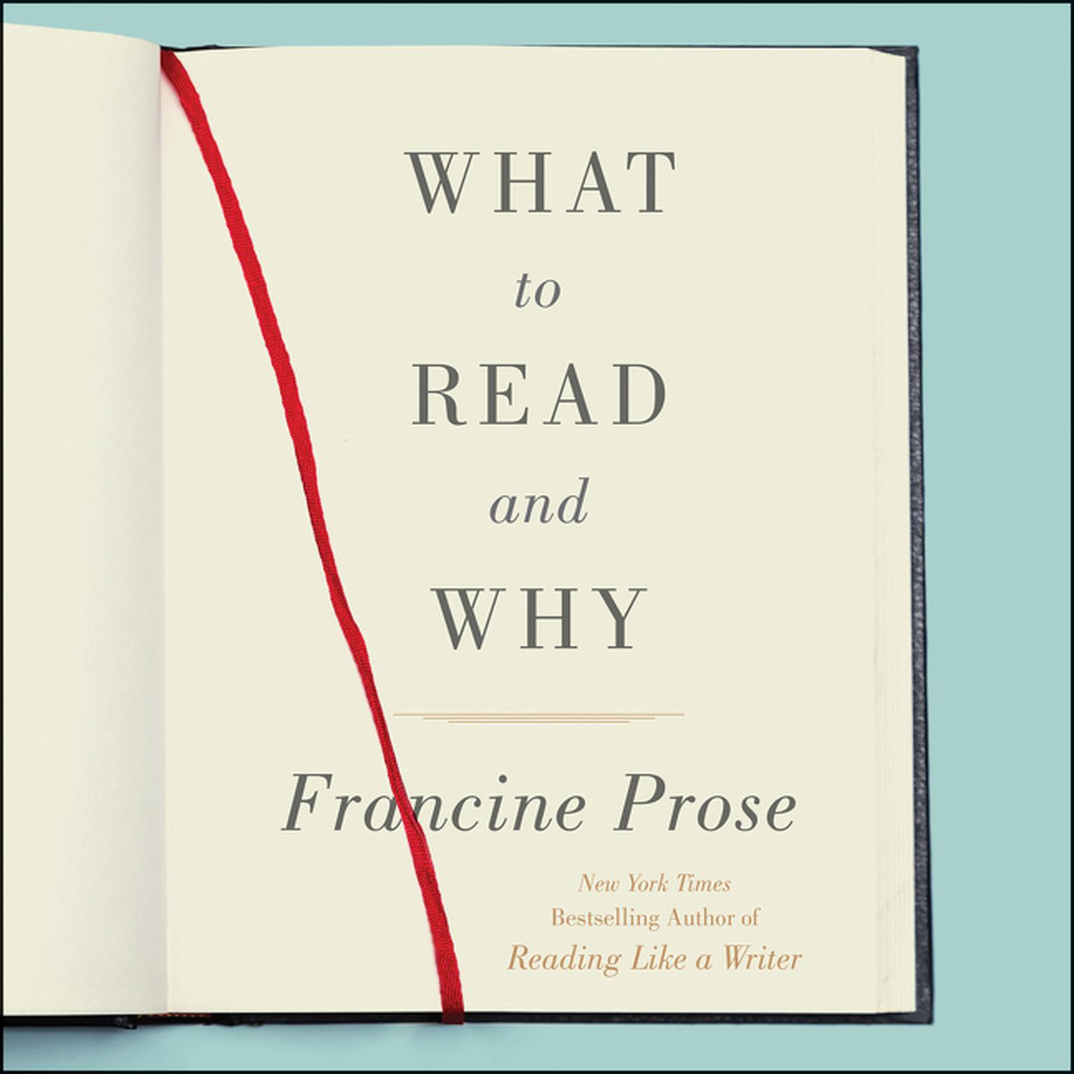 What to Read and Why Audiobook, by Francine Prose