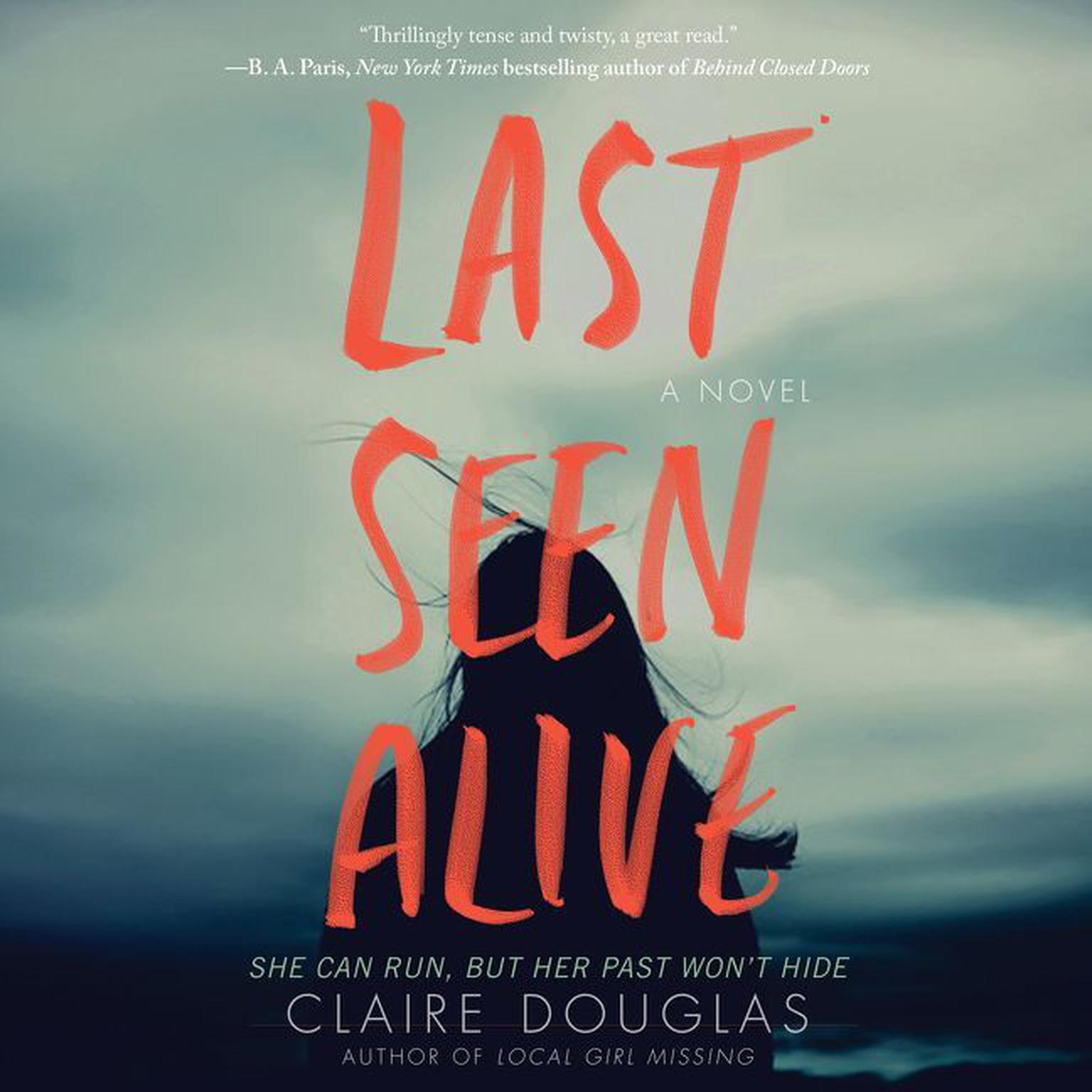 Last Seen Alive: A Novel Audiobook, by Claire Douglas