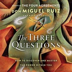 The Three Questions: How to Discover and Master the Power Within You Audiobook, by 