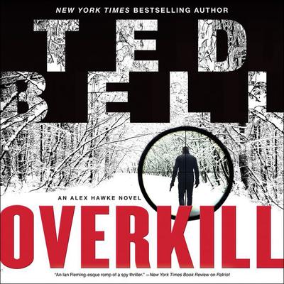 Overkill: An Alex Hawke Novel Audiobook, by Ted Bell