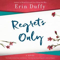 Regrets Only: A Novel Audiobook, by Erin Duffy