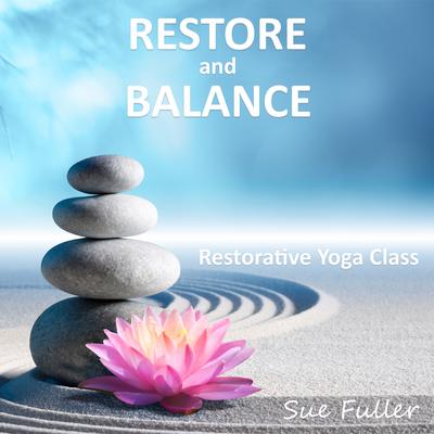 Restore and Balance: Restorative Yoga Class Audiobook, by Sue Fuller