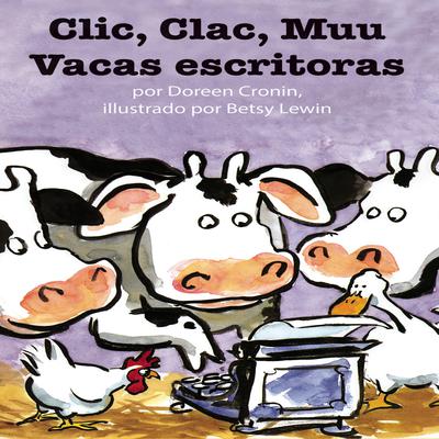 Clic, clac, muu: Vacas escritoras Audiobook, by Doreen Cronin