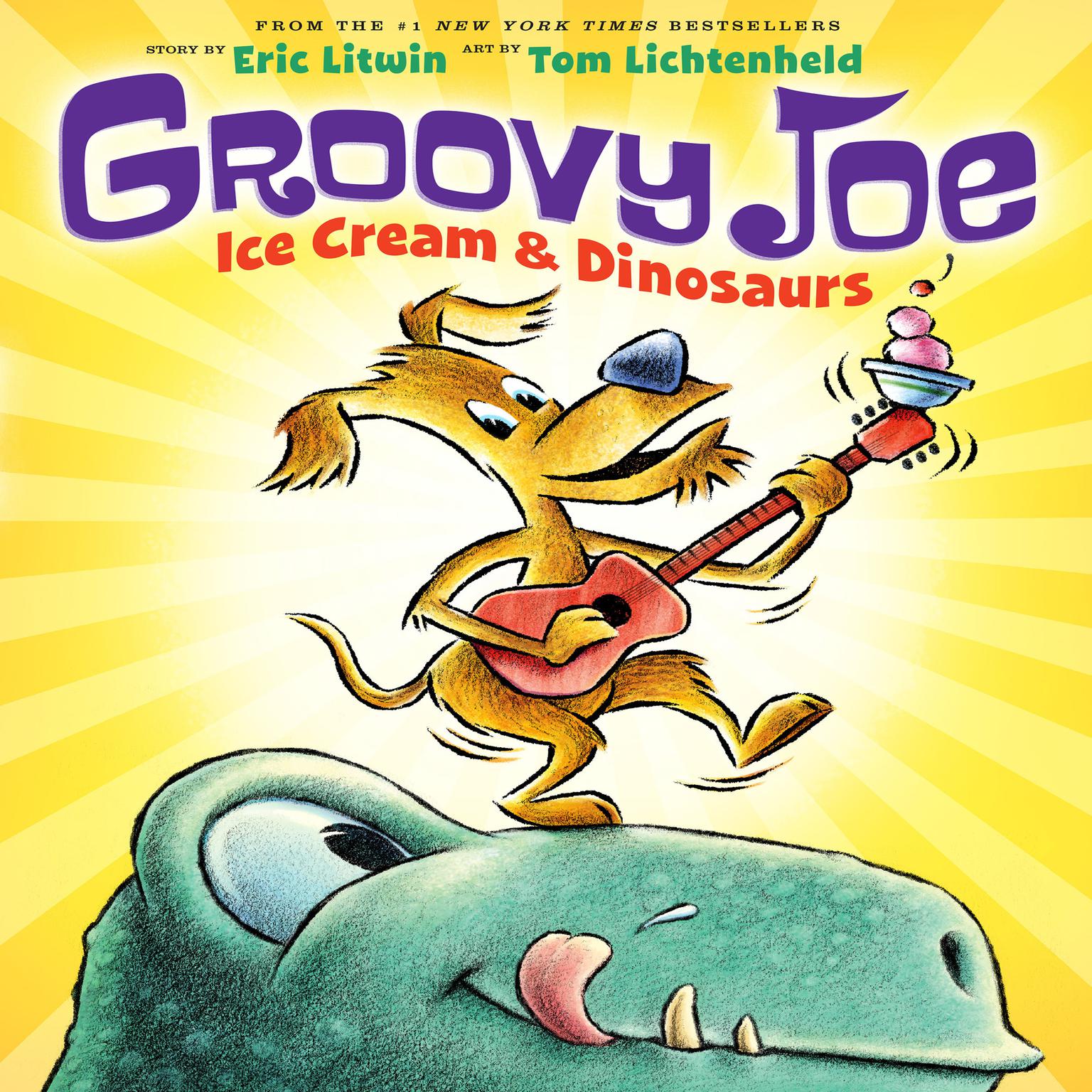 Groovy Joe: Ice Cream and Dinosaurs Audiobook, by Eric Litwin