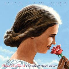 Helen's Big World: The Life of Helen Keller Audiobook, by Doreen Rappaport