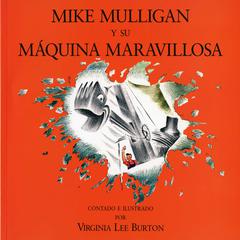 Mike Mulligan y su Maquina Maravillosa Audiobook, by Virginia Lee Burton