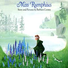 Miss Rumphius Audiobook, by Barbara Cooney