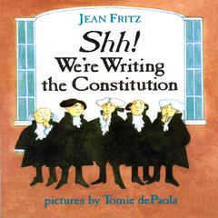 Shh! We're Writing The Constitution Audiobook, by Jean Fritz