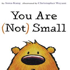 You Are (Not) Small Audiobook, by Anna Kang
