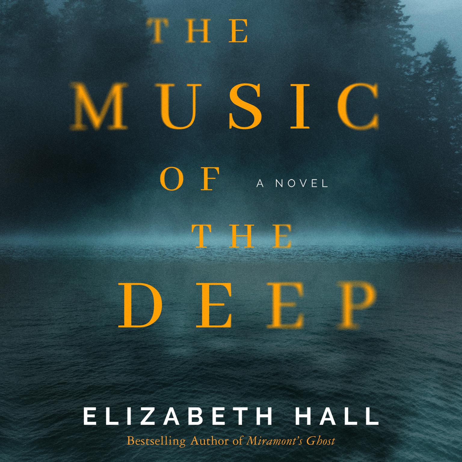 The Music of the Deep: A Novel Audiobook, by Elizabeth Hall