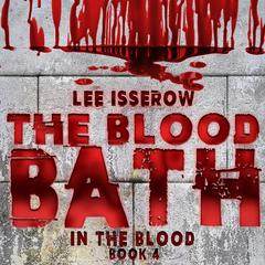 The Blood Bath Audiobook, by Lee Isserow