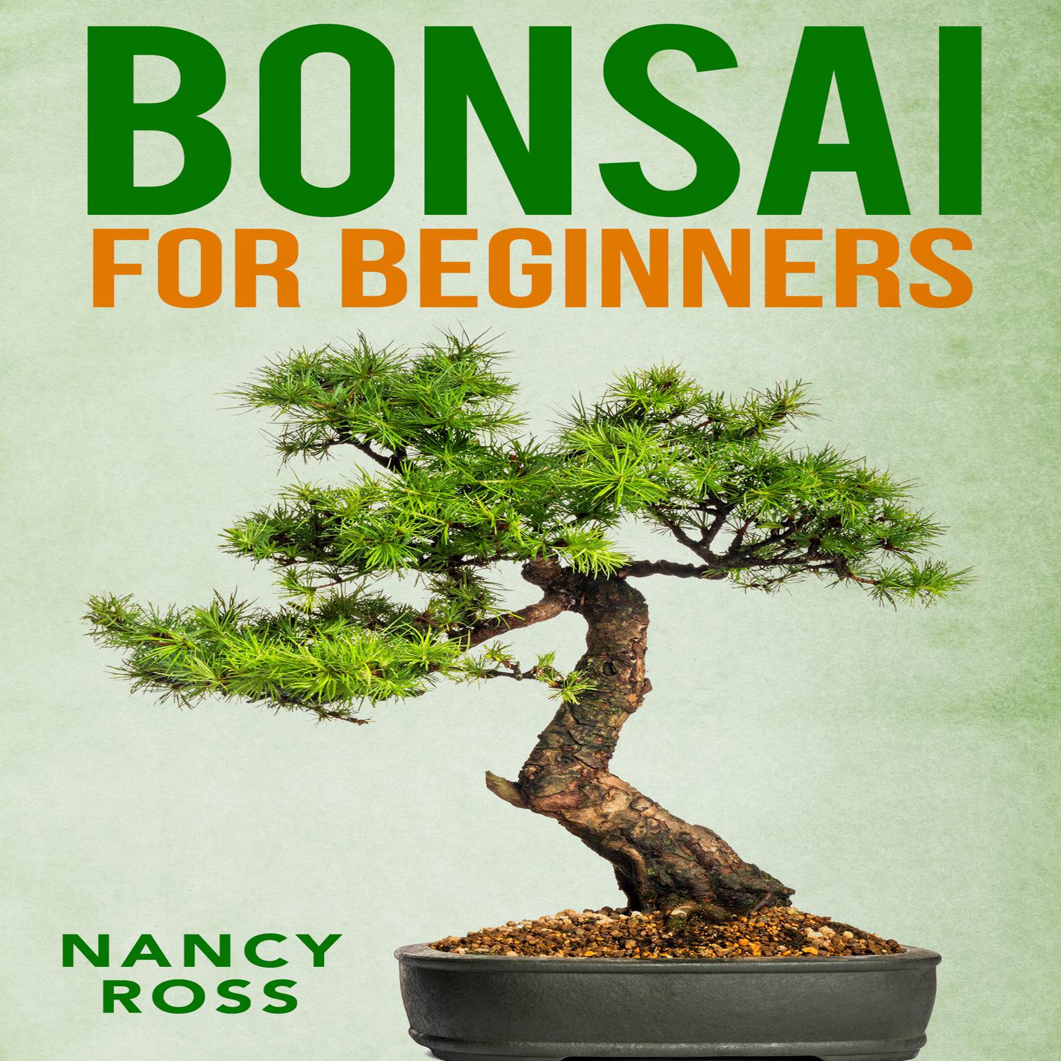 Bonsai for Beginners Audiobook, by Nancy Ross
