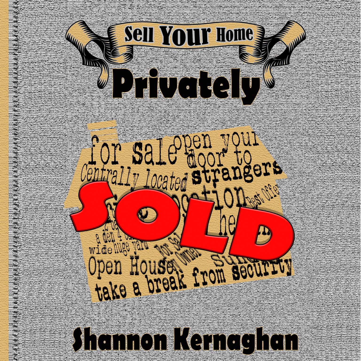 Sell Your Home Privately Audiobook, by Shannon Kernaghan