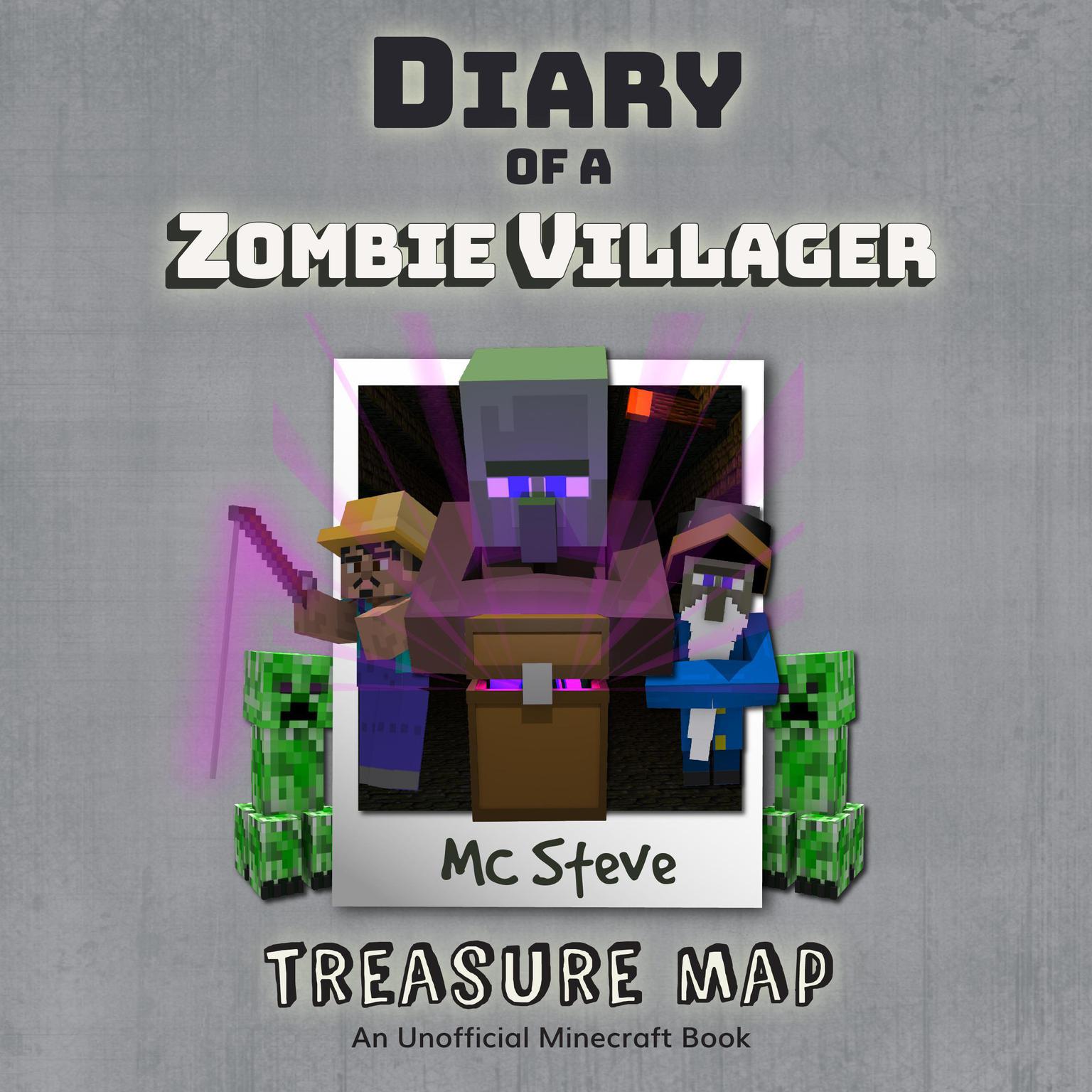 Diary of a Minecraft Zombie Villager Book 4: Treasure Map (An Unofficial Minecraft Diary Book) Audiobook, by MC Steve
