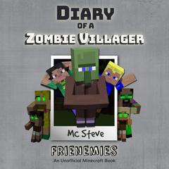 Diary of a Minecraft Zombie Villager Book 6: Frienemies (An Unofficial Minecraft Diary Book) Audiobook, by 