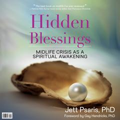 Hidden Blessings: Midlife Crisis As a Spiritual Awakening Audiobook, by Jett Psaris
