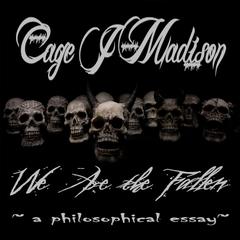 We Are the Fallen: A Philosophical Essay Audiobook, by Cage J. Madison