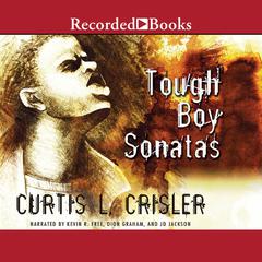 Tough Boy Sonatas Audiobook, by Curtis Crisler