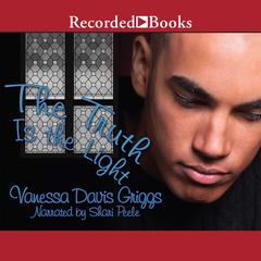 The Truth Is The Light Audiobook, by Vanessa Davis Griggs